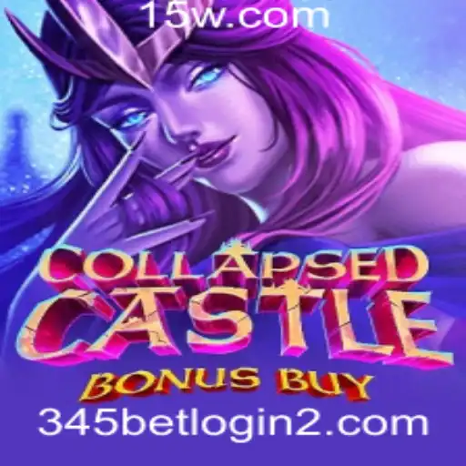 345bet login | Experimente a Emoção de 'CollapsedCastleBonusBuy' com 345bet Login
