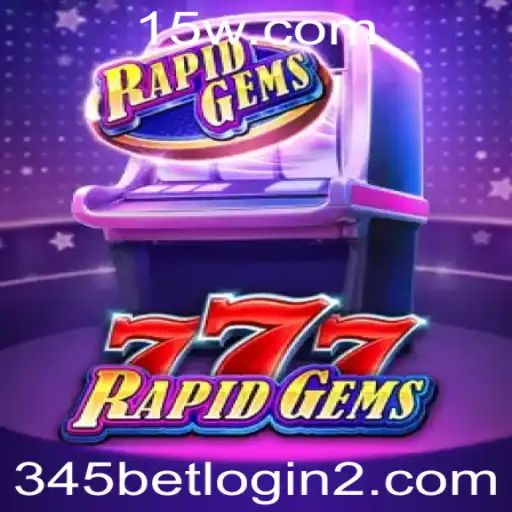 345bet login | Explorando o Mundo de RapidGems777: Um Mergulho nas Regras e Dinâmicas do Jogo Inovador